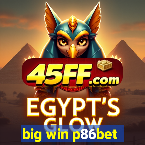 big win p86bet